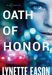 Oath of Honor ((Blue Justice #1) (Lynette Eason)