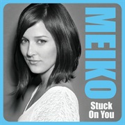 Stuck on You - Meiko