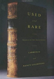 Used and Rare: Travels in the Book World (Lawrence Goldstone)