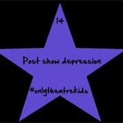 Post Show Depression