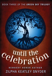 Until the Celebration (Zilpha Keatley Snyder)