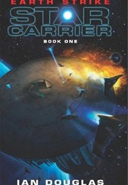 Earth Strike (Star Carrier #1) (Ian Douglas)