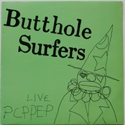 Butthole Surfers - Live PCPPEP