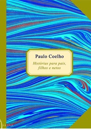 Fathers, Sons and Grandsons (Paulo Coelho)