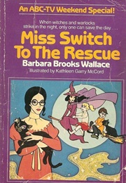 Miss Switch to the Rescue (Barbara Brooks Wallace)
