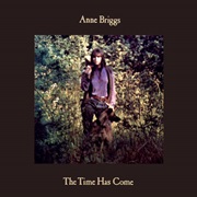 Anne Briggs - The Time Has Come