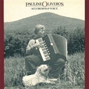 Pauline Oliveros - Accordion and Voice