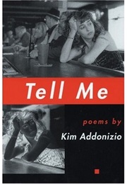 Tell Me (Kim Addonizio)