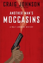Another Man&#39;s Moccasins (Craig Johnson)