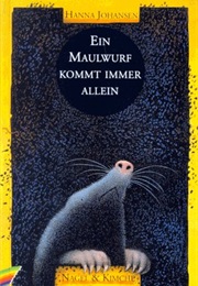 A Mole Always Turns Up on Its Own (Hanna Johansen)