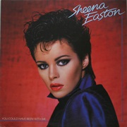 You Could Have Been With Me - Sheena Easton