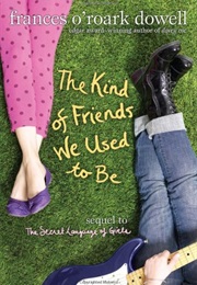 The Kind of Friends We Used to Be (Frances O&#39;Roark Dowell)