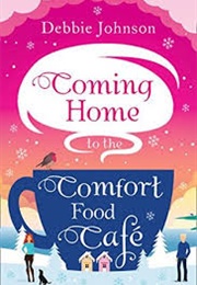 Coming Home to the Comfort Food Cafe (Debbie Johnson)