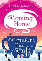 Coming Home to the Comfort Food Cafe (Debbie Johnson)