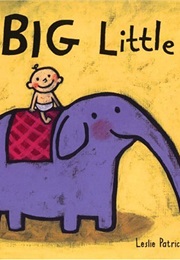 Big Little (Leslie Patricelli)