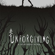 Unforgiving: A Northern Hymn