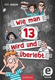 Wie Man 13 Wird Und Überlebt (Johnson)