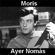 Ayer Nomas – Moris (1970)