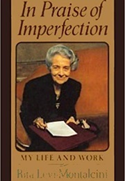 In Praise of Imperfection: My Life and Work (Rita Levi-Montalcini)