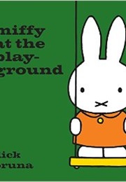 Miffy at the Playground (Dick Bruna)