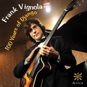 100 Years of Django – Frank Vignola (Azica Records, 2009)