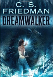 Dreamwalker (C.S. Friedman)