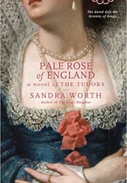 Pale Rose of England (Sandra Worth)