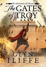 The Gates of Troy (Odysseus #2) (Glyn Iliffe)