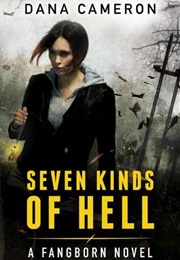 Seven Kinds of Hell (Dana Cameron)