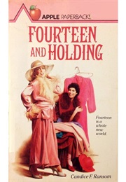 Fourteen and Holding (Candice F. Ransom)