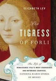 The Tigress of Forli (Elizabeth Lev)