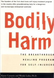 Bodily Harm:  the Breakthrough Healing Program for Self-Injurers (Karen Conterio)