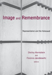 Image and Remembrance: Representation and the Holocaust (Shelley Hornstein)