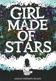 Girl Made of Stars (Ashley Herring Blake)