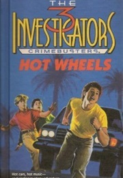 Hot Wheels (The Three Investigators: Crimebusters #1) (William Arden)