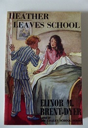Heather Leaves School (Elinor M. Brent-Dyer)