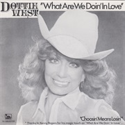 What Are We Doin' in Love - Dottie West