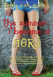 The Summer I Became a Nerd (Leah Rae Miller)