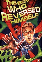 The Boy Who Reversed Himself (William Sleator)
