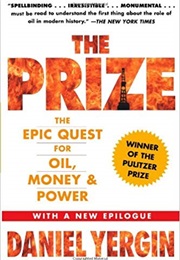 The Prize: The Epic Quest for Oil, Money, and Power (Daniel Yergin)