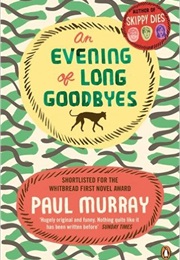 An Evening of Long Goodbyes (Paul Murray)