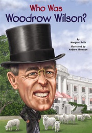 Who Was Woodrow Wilson? (Margaret Frith)