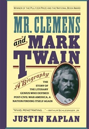 Mr. Clemens and Mark Twain: A Biography (Justin Kaplan)
