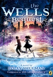 The Wells Bequest (Polly Shulman)