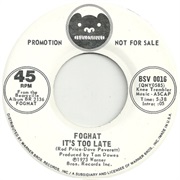 Foghat - It's Too Late