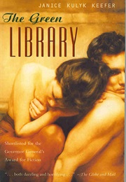 The Green Library (Janice Kulyk Keefer)