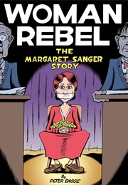 Woman Rebel: The Margaret Sanger Story (Peter Bagge)