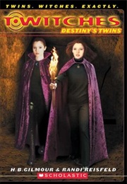 T*Witches: Destiny's Twins (H. B. Gilmour and Randi Reisfeld)