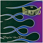 The Hellacopters - Payin&#39; the Dues