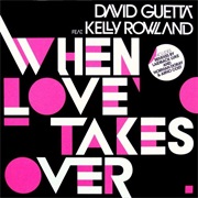 David Guetta (Ft Kelly Rowland) - When Love Takes Over